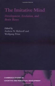 portada The Imitative Mind Hardback: Development, Evolution and Brain Bases (Cambridge Studies in Cognitive and Perceptual Development) (en Inglés)