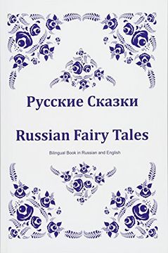 portada Russkie Skazki. Russian Fairy Tales. Bilingual Book in Russian and English: Dual Language Russian Folk Tales for Kids (en Ruso)