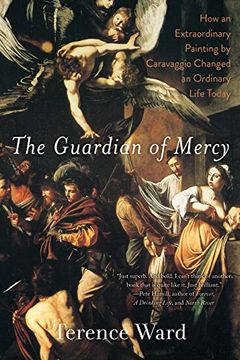 portada The Guardian of Mercy: How an Extraordinary Painting by Caravaggio Changed an Ordinary Life Today (in English)