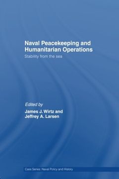 portada Naval Peacekeeping and Humanitarian Operations: Stability from the Sea (Cass Series: Naval Policy and History)
