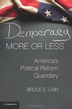 portada Democracy More or Less: America's Political Reform Quandary (Cambridge Studies in Election law and Democracy) (en Inglés)