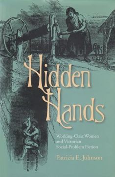 portada Hidden Hands: Working-Class Women and Victorian Social-Problem Fiction (Series in Victorian Studies) (en Inglés)