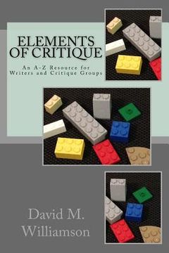 portada Elements of Critique: An A-Z Resource for Writers and Critique Groups (en Inglés)