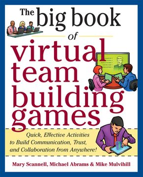 portada big book of virtual teambuilding games: quick, effective activities to build communication, trust and collaboration from anywhere! (en Inglés)