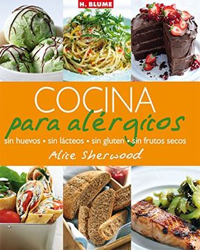 Libro Cocina Para Alérgicos: Sin Huevos, sin Lácteos, sin Gluten, sin  Frutos Secos, Alice Sherwood, ISBN 9788496669246. Comprar en Buscalibre