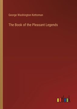 portada The Book of the Pleasant Legends (en Inglés)