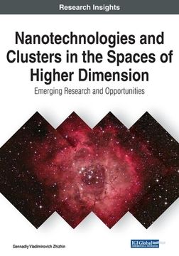 portada Nanotechnologies and Clusters in the Spaces of Higher Dimension: Emerging Research and Opportunities