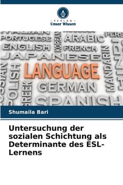 portada Untersuchung der sozialen Schichtung als Determinante des ESL-Lernens (en Alemán)