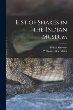 portada List of Snakes in the Indian Museum