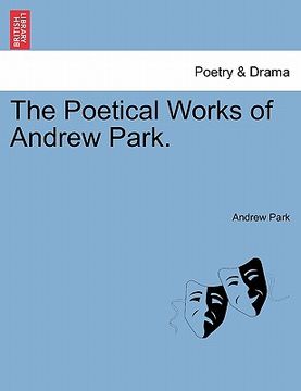portada the poetical works of andrew park. (en Inglés)
