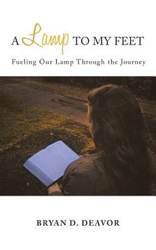 portada A Lamp to My Feet: Fueling Our Lamp Through the Journey