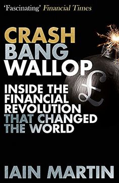 portada Crash Bang Wallop: The Inside Story of London's big Bang and a Financial Revolution That Changed the World