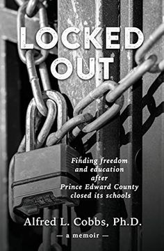portada Locked Out: Finding Freedom and Education After Prince Edward County Closed its Schools (en Inglés)