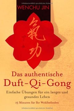 portada Das authentische Duft-Qi-Gong: Einfache Übungen für ein langes und gesundes Leben (en Alemán)