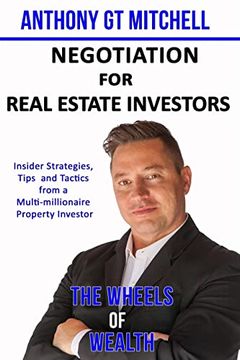 portada The Wheels of Wealth - Negotiation for Real Estate Investors: Insider Strategies, Tips and Tactics From a Multi-Millionaire Property Investor (in English)