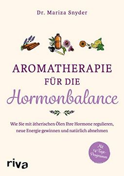 portada Aromatherapie für die Hormonbalance: Wie sie mit Ätherischen Ölen Ihre Hormone Regulieren, Neue Energie Gewinnen und Natürlich Abnehmen (in German)