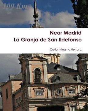 portada La Granja de San Ildefonso: Near Madrid (in English)
