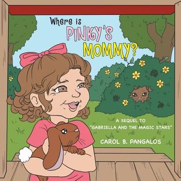portada Where Is Pinky's Mommy?: A Sequel to Gabriella and the Magic Stars (en Inglés)