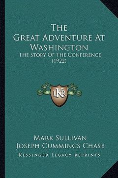 portada the great adventure at washington: the story of the conference (1922) (in English)