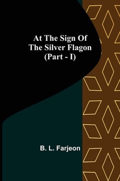 portada At the Sign of the Silver Flagon (Part - I) (en Inglés)