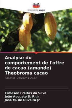 portada Analyse du comportement de l'offre de cacao (amande) Theobroma cacao (en Francés)