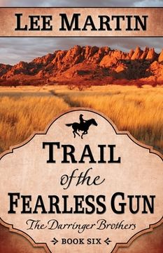 portada Trail of the Fearless Gun: The Darringer Brothers Book Six 