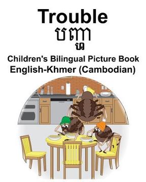 portada English-Khmer (Cambodian) Trouble Children's Bilingual Picture Book (en Inglés)