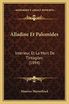 portada Alladine Et Palomides: Interieur, Et La Mort De Tintagiles (1894) (in French)