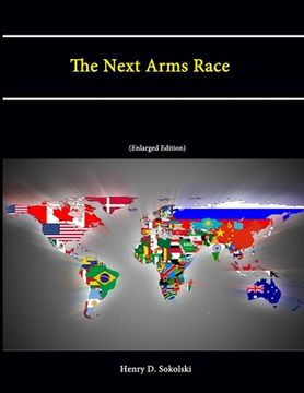 portada The Next Arms Race (Enlarged Edition) (en Inglés)
