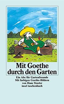 portada Mit Goethe Durch den Garten (Insel Taschenbuch) (Taschenbuch) von Claudia Schmã Lders (Herausgeber), Hans Traxler (Illustrator) (in German)