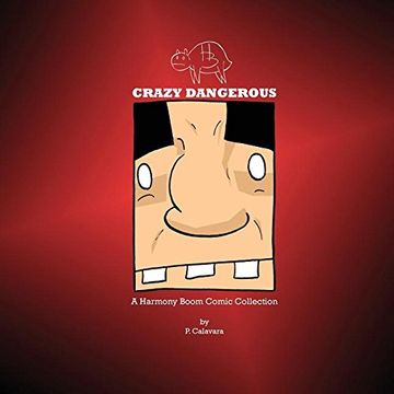 portada Crazy Dangerous: A Harmony Boom Island Comic Collection