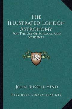 portada the illustrated london astronomy: for the use of schools and students (en Inglés)
