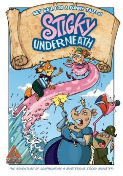 portada Sticky underneath: The adventure of confronting a mysterious sticky monster. (Set sail for a funny tale)