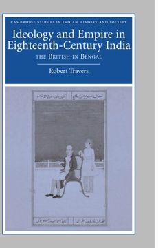 portada Ideology and Empire in Eighteenth-Century India: The British in Bengal (Cambridge Studies in Indian History and Society) 