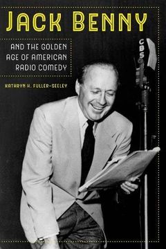 portada Jack Benny and the Golden age of American Radio Comedy (en Inglés)
