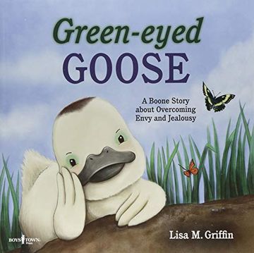 portada Green-Eyed Goose: A Boone Story About Overcoming Envy and Jealousy 