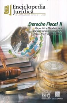 portada DERECHO FISCAL 2. ENCICLOPEDIA JURIDICA DE LA FACULTAD DE DERECHO UNAM