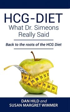 portada HCG-DIET; What Dr. Simeons Really Said: Back to the roots of HCG Diet (en Inglés)