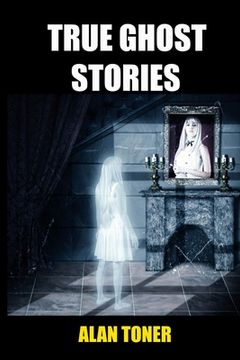 portada True Ghost Stories (en Inglés)