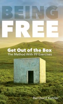 portada Being Free: Get out of the box - the Method With 99 Exercises 