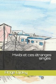 portada Mwibi et ces étranges singes. (in French)