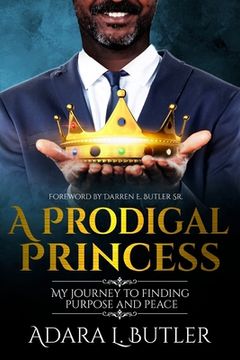 portada A Prodigal Princess: My journey to finding purpose and peace (en Inglés)