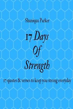 portada 17 Days of Strength: 17 quotes & verses to keep you strong everyday (en Inglés)