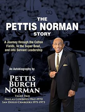 portada The Pettis Norman Story: A Journey Through the Cotton Fields, to the Super Bowl, and Into Servant Leadership