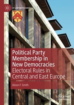 portada Political Party Membership in new Democracies: Electoral Rules in Central and East Europe (st Antony'S Series) 