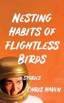 portada Nesting Habits of Flightless Birds: Stories (in English)