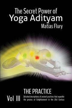 portada The Secret Power Of Yoga Adityam Vol 3 The Practice: Mudras and Pranayam (en Inglés)