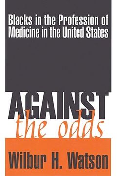portada against the odds: blacks in the profession of medicine in the united states (en Inglés)