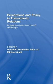 portada Perceptions and Policy in Transatlantic Relations: Prospective Visions From the us and Europe (en Inglés)