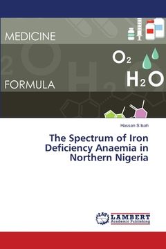 portada The Spectrum of Iron Deficiency Anaemia in Northern Nigeria (in English)
